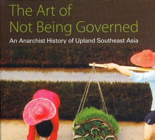 BOOK REVIEW.  Freedom and the Art of Not Being Governed in Southeast Asia